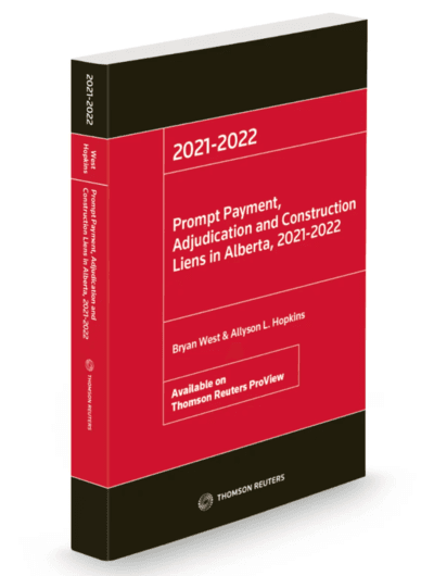 Prompt Payment, Adjudication and Construction Liens in Alberta, 2021-2022, version imprimée et livre électronique ProView.