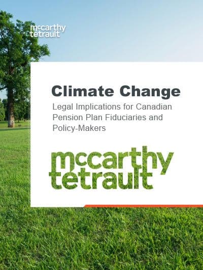 Climate Change: Legal Implications For Canadian Pension Plan Fiduciaries and Policy-Makers