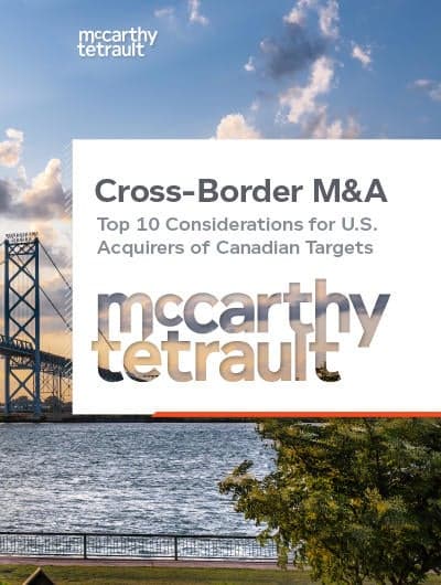 Cross-Border M&A: Top 10 Considerations for U.S. Acquirers of Canadian Targets