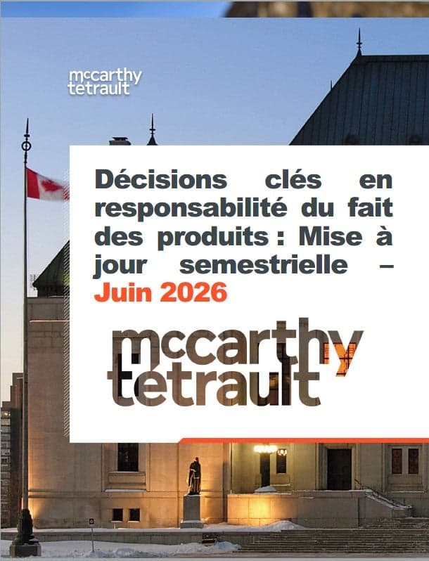 Décisions clés en responsabilité du fait des produits : Mise à jour semestrielle – Juin 2026