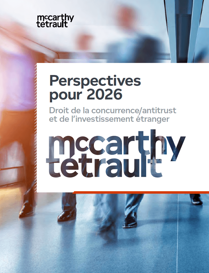 Perspectives pour 2026 en droit de la concurrence/antitrust et de l’investissement étranger