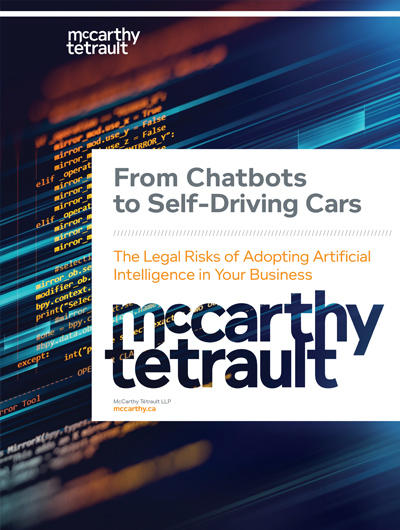 From Chatbots to Self-Driving Cars - The Legal Risks of Adopting Artificial Intelligence in Your Business