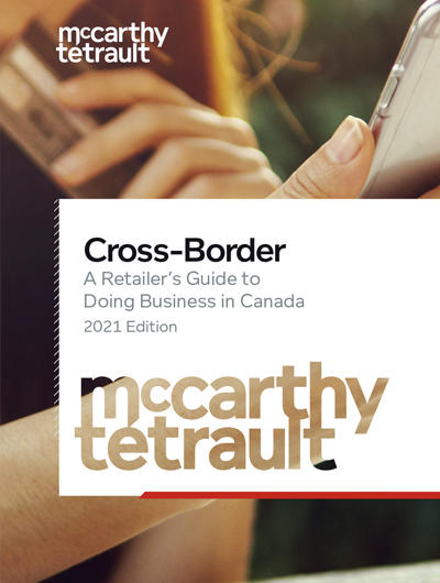 Cross-Border: A Retailer’s Guide to Doing Business in Canada – Fourth edition now available