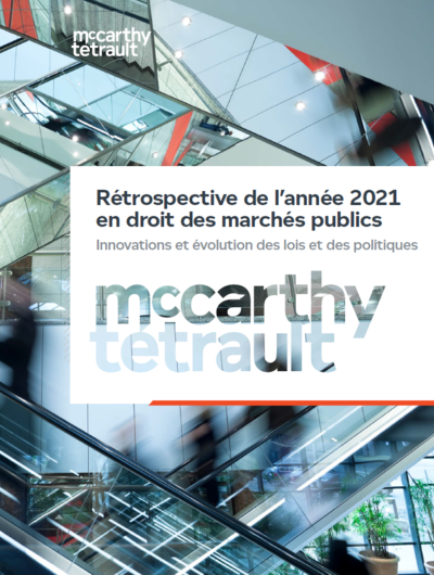 Télécharger la Rétrospective de l’année 2021 en droit des marchés publics : innovations et évolution des lois et des politiques 