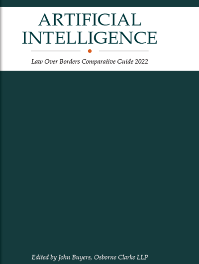 Artificial Intelligence, Law Over Borders Comparative Guide 2022