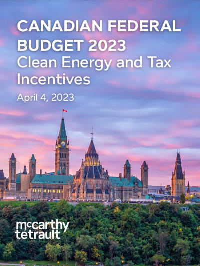 2023 Canadian Federal Budget Commentary – Clean Energy and Tax Incentives 