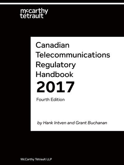 Canadian Telecommunications Regulatory Handbook (4th edition, 2017) 