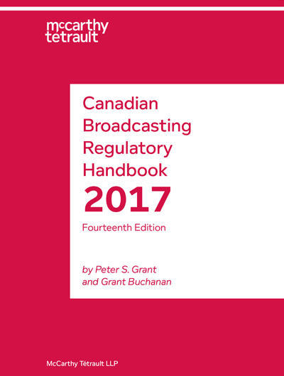 Canadian Broadcasting Regulatory Handbook (14th edition, 2017)