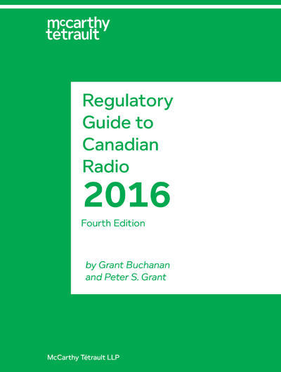 Regulatory Guide to Canadian Radio (4e édition, 2016) 