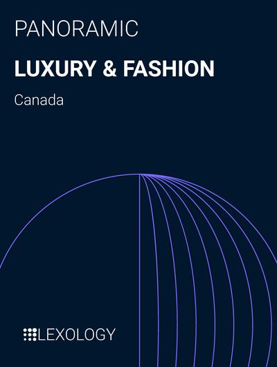 Guide Luxury & Fashion 2024, chapitre canadien – Lexology